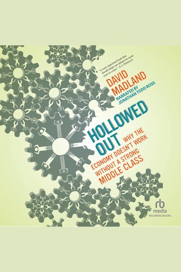 Hollowed Out - Why the Economy Doesn't Work without a Strong Middle Class - cover