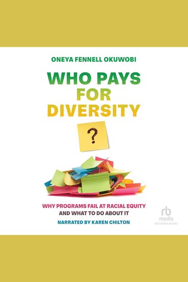 Who Pays for Diversity? - Why Programs Fail at Racial Equity and What to Do about It - cover