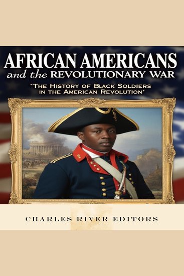 African Americans and the Revolutionary War: The History of Black Soldiers in the American Revolution - cover