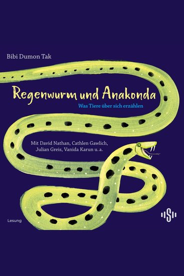Regenwurm und Anakonda - Was Tiere über sich erzählen - cover