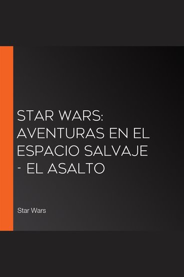 Star Wars: Aventuras en el Espacio Salvaje - El asalto - cover