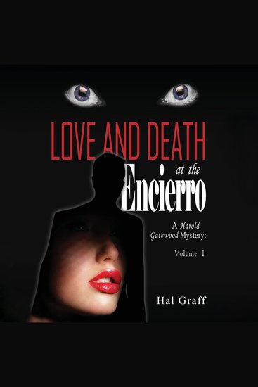 Love and Death at the Encierro - A Harold Gatewood Mystery - cover