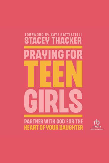 Praying for Teen Girls - Partner with God for the Heart of Your Daughter - cover