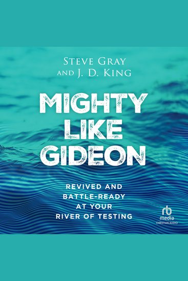 Mighty Like Gideon - Revived and Battle-Ready at Your River of Testing - cover