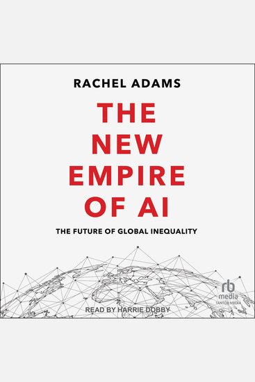 The New Empire of AI - The Future of Global Inequality - cover
