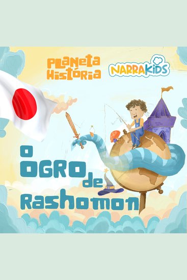 O Ogro de Rashomon - Histórias para Crianças - Planeta História - Volume 1 - cover