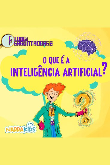 O que é a Inteligência Artificial? - Curiosidades para Crianças - Clube dos Perguntadores - Volume 1 - cover