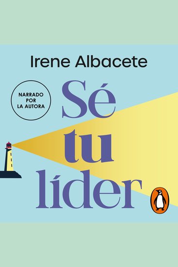 Sé tu líder - Descubre todo tu potencial atrévete a crecer y transforma tu vida desde tu interior - cover
