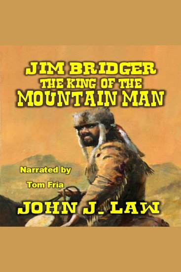 Jim Bridger - The King of the Mountain Men - A Classic Western - cover