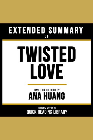 Extended Summary - Twisted Love - Based On The Book By Ana Huang - cover