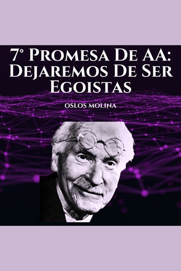 7° Promesa De AA: Dejaremos De Ser Egoistas - Temas Espirituales - cover