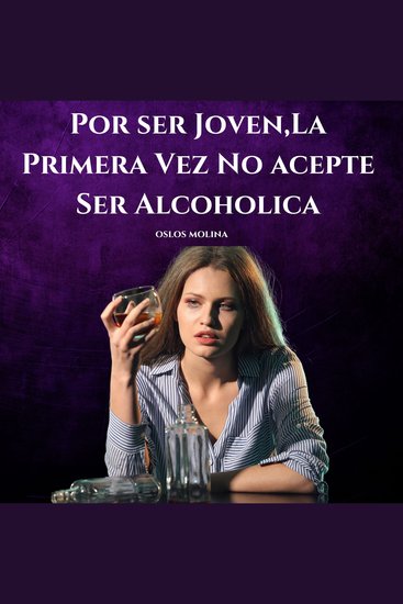 Por ser JovenLa Primera Vez No acepte Ser Alcoholica - Experiencias AA - cover