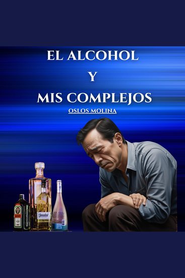 El Alcohol Y Mis Complejos - Experiencias AA - cover