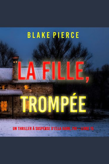 La Fille Trompée (Un Thriller à Suspense d’Ella Dark FBI – Livre 15) - Narration par une voix synthétisée - cover