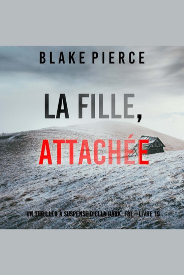 La Fille Attachée (Un Thriller à Suspense d’Ella Dark FBI – Livre 19) - Narration par une voix synthétisée - cover