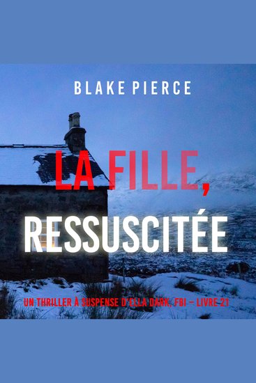 La Fille Ressuscitée (Un Thriller à Suspense d’Ella Dark FBI – Livre 21) - Narration par une voix synthétisée - cover