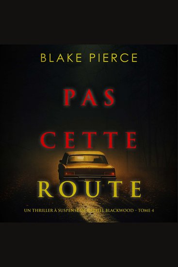 Pas cette route (Un thriller à suspense de Rachel Blackwood – Tome 4) - Narration par une voix synthétisée - cover