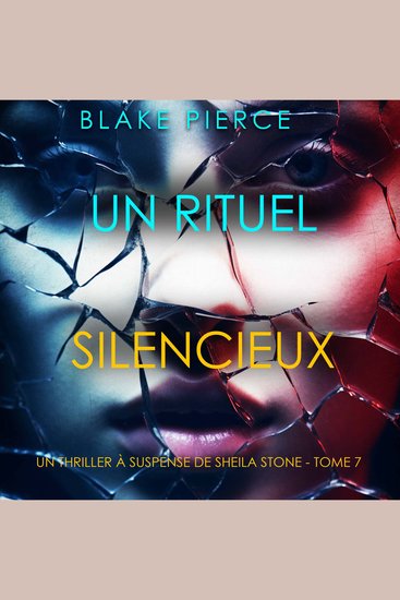 Un Rituel Silencieux (Un thriller à suspense de Sheila Stone – Tome 7) - Narration par une voix synthétisée - cover