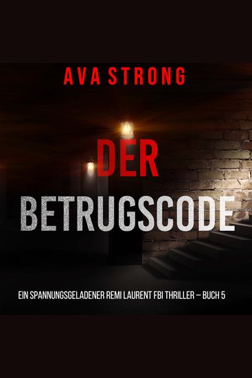 Der Betrugscode (Ein spannungsgeladener Remi Laurent FBI Thriller – Buch 5) - Erzählerstimme digital synthetisiert - cover