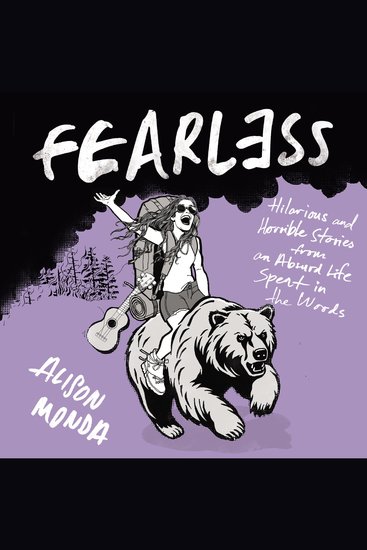 Fearless - Hilarious and Horrible Stories from an Absurd Life Spent in the Woods - cover