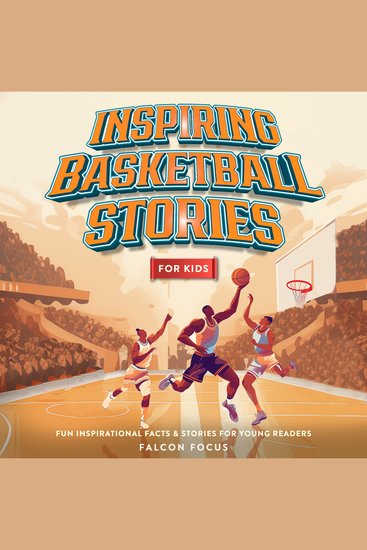 Inspiring Basketball Stories For Kids - Fun Inspirational Facts & Stories For Young Readers - cover