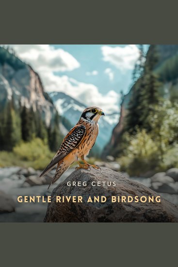 Gentle River and Birdsong - Soothing Natural Soundscapes - cover