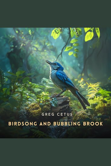 Birdsong and Bubbling Brook - Nature's Soundscape for Holistic Living - cover