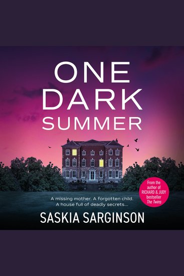 One Dark Summer - BRAND NEW nailbitingly-twisty thriller from Saskia Sarginson - cover