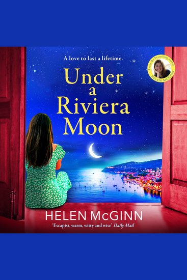 Under a Riviera Moon - A BRAND NEW escapist unforgettable novel from Saturday Kitchen's Helen McGinn - cover