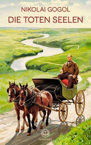 Gogol: Die toten Seelen - Satirischer historischer Roman über das zaristische Russland des 19 Jahrhunderts – ein Meilenstein der russischen Literatur (Novelaris Klassik) - cover