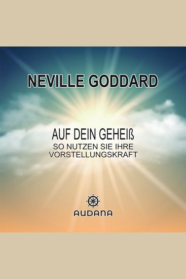 Neville Goddard - Auf dein Geheiß - So nutzen Sie Ihre Vorstellungskraft - cover