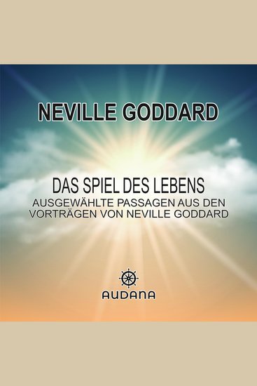 Das Spiel des Lebens - Ausgewählte Passagen aus den Vorträgen von Neville Goddard - cover