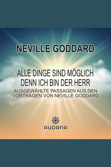 Alle Dinge sind möglich denn ich bin der Herr - Ausgewählte Passagen aus den Vorträgen von Neville Goddard - cover