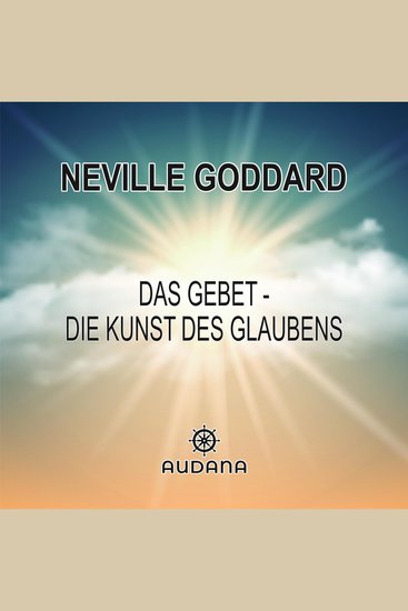 Neville Goddard - Das Gebet - Die Kunst des Glaubens - cover
