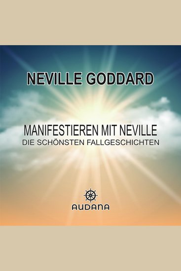 Neville Goddard - Manifestieren mit Neville - Die schönsten Fallgeschichten - cover