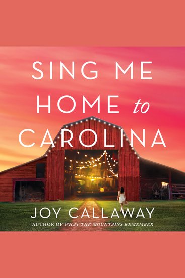 Sing Me Home to Carolina - A Novel - cover
