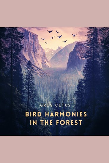 Bird Harmonies in the Forest - Nature's Sounds for Peace and Mindfulness - cover