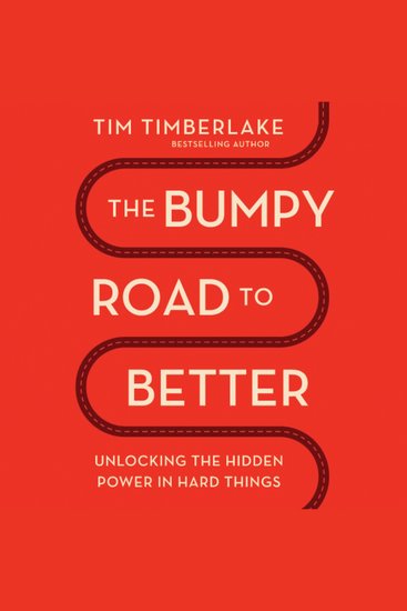 The Bumpy Road to Better - Unlocking the Hidden Power in Hard Things - cover