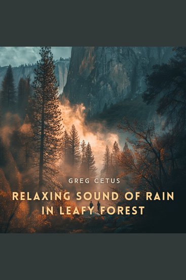 Relaxing Sound of Rain in Leafy Forest - For Deep Sleep and Relaxation - cover