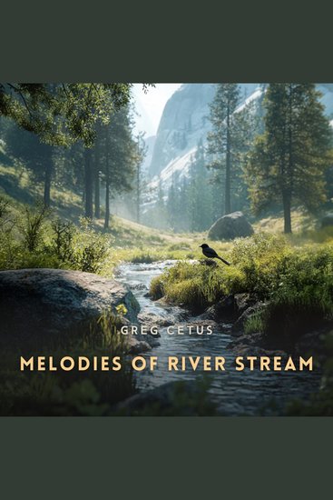 Melodies of River Stream - Peaceful Sounds in a Green Forest Retreat - cover