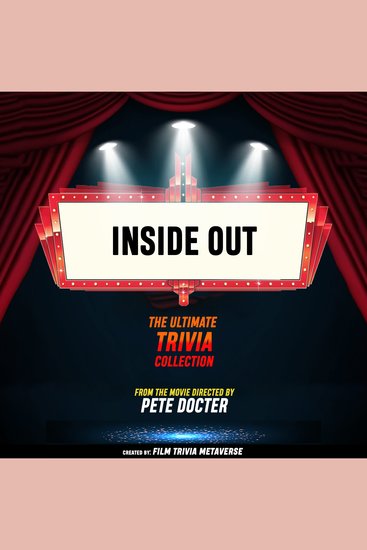 Inside Out - The Ultimate Trivia Collection - From The Movie Directed By Pete Docter - cover