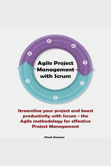 Agile Project Management with Scrum - Streamline your project and boost productivity with Scrum - the Agile methodology for effective Project Management - cover