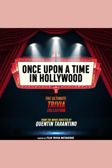 Once Upon A Time In Hollywood - The Ultimate Trivia Collection - From The Movie Directed By Quentin Tarantino - cover