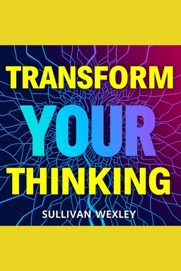 Transform Your Thinking: Secrets to Navigating Life's Complex Webs - "Transform your perspective! Engage with captivating audio lessons that simplify life’s complexities for success" - cover