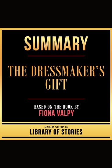 Summary - The Dressmaker’s Gift - Based On The Book By Fiona Valpy - cover