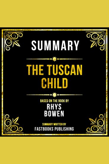 Summary - The Tuscan Child - Based On The Book By Rhys Bowen - cover