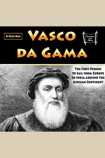 Vasco da Gama - The First Person to Sail from Europe to India around the African Continent - cover
