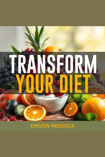 Transform Your Diet: Secrets for Lasting Health and Vitality - "Elevate your wellness journey! Discover powerful audio insights for a healthier vibrant life" - cover