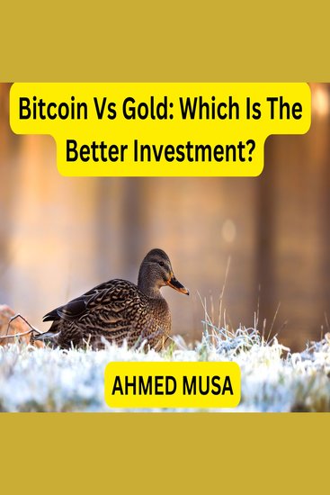 Bitcoin Vs Gold: Which Is The Better Investment? - cover