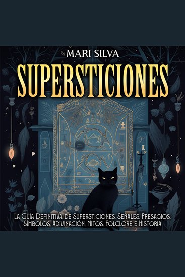 Supersticiones: La guía definitiva de supersticiones señales presagios símbolos adivinación mitos folclore e historia - cover